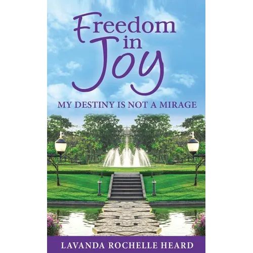 Freedom In Joy, My Destiny Is Not A Mirage - Paperback