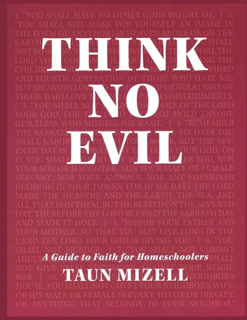 Think No Evil: A Guide to Faith for Homeschoolers - Paperback