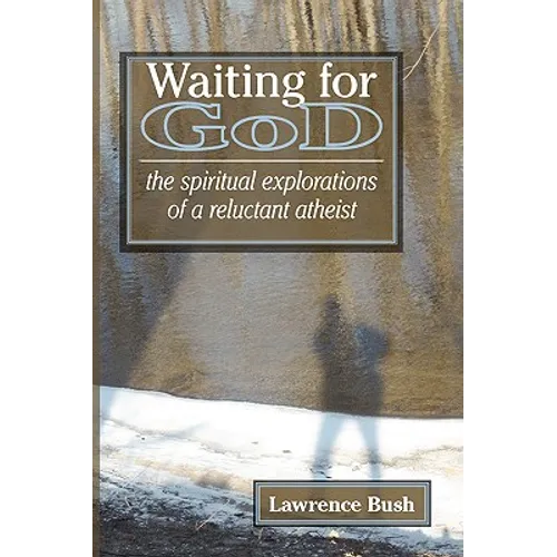 Waiting for God: The Spiritual Reflections of a Reluctant Atheist - Paperback