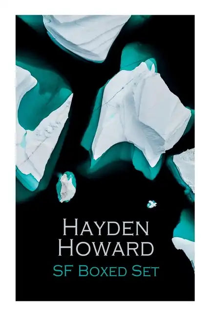 The Best Sci-Fi Novels of Hayden Howard: Murder Beneath the Polar Ice, the Luminous Blonde, It, the Un-Reconstructed Woman &The Ethic of the Assassin - Paperback