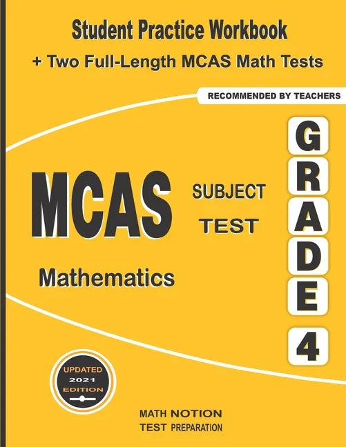 MCAS Subject Test Mathematics Grade 4: Student Practice Workbook + Two Full-Length MCAS Math Tests - Paperback