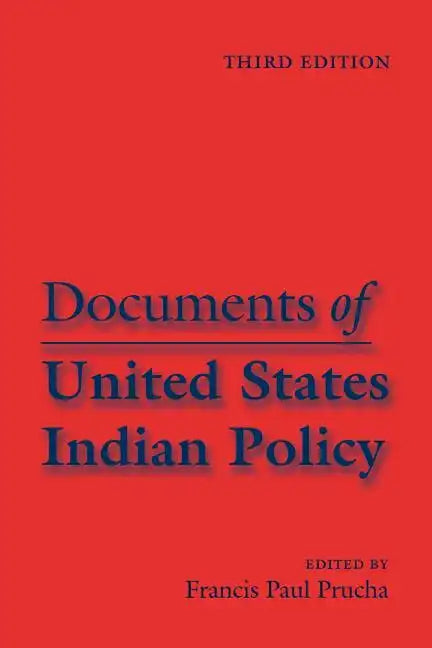 Documents of United States Indian Policy: Third Edition - Paperback