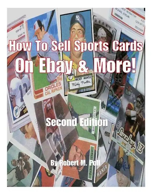 How to Sell Sports Cards on Ebay and More! - Paperback