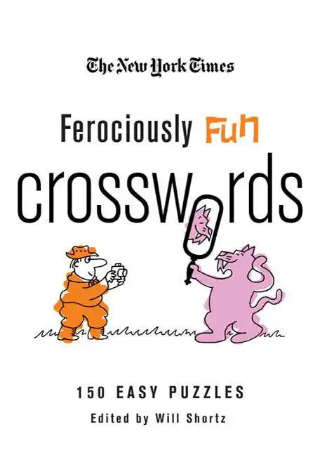 The New York Times Ferociously Fun Crosswords: 150 Easy Puzzles - Paperback