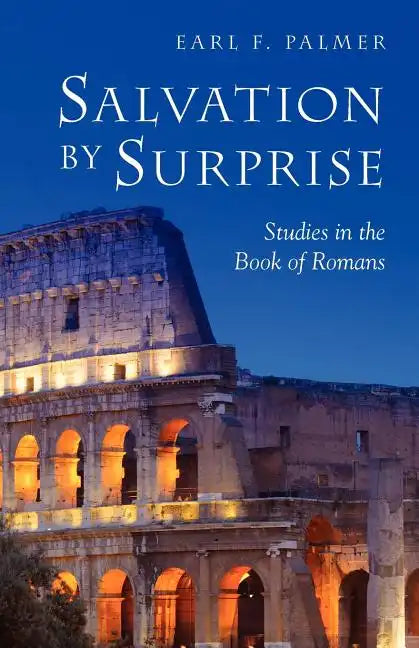 Salvation by Surprise: A Commentary on the Book of Romans - Paperback