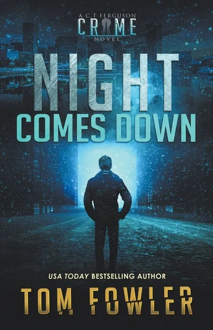 Night Comes Down: A C.T. Ferguson Crime Novel - Paperback