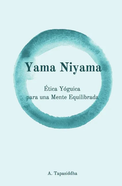 Yama Niyama: Ética Yóguica para una Mente Equilibrada - Paperback