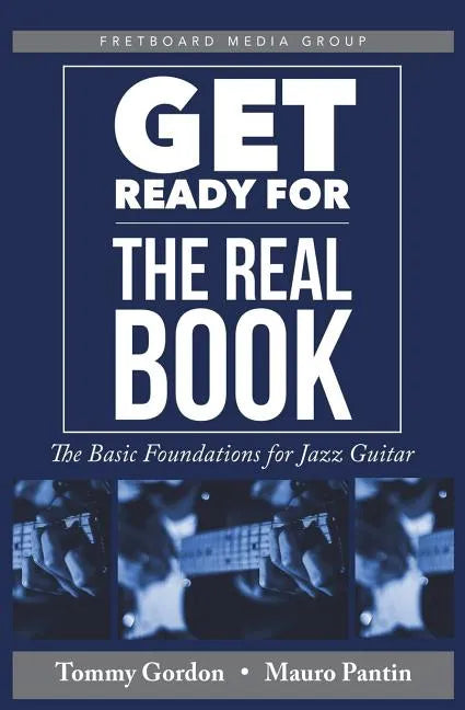 Get Ready for the Real Book: The Basic Foundations for Jazz Guitar - Paperback