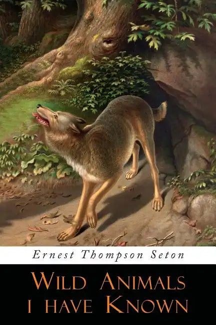 Wild Animals I Have Known: Illustrated Edition - Paperback