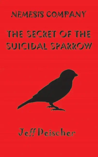 The Secret of the Suicidal Sparrow - Paperback