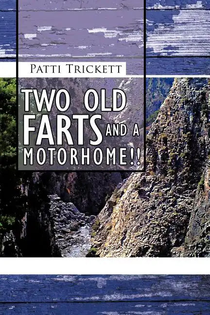Two Old Farts and a Motorhome!! - Paperback