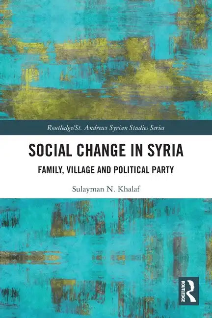Social Change in Syria: Family, Village and Political Party - Paperback