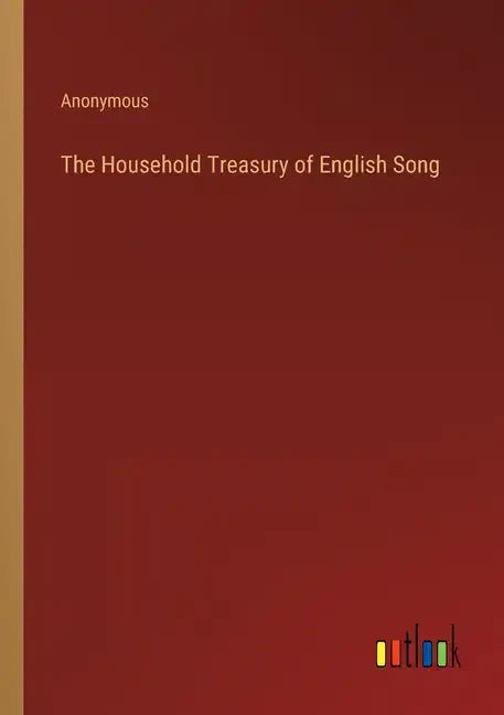The Household Treasury of English Song - Paperback