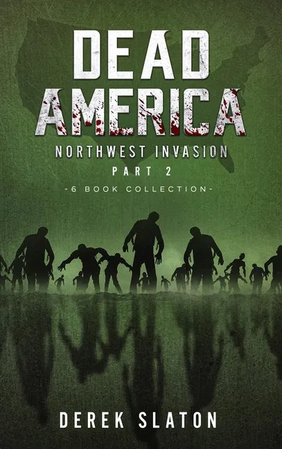 Dead America The Northwest Invasion Collection Part 2 - 6 Book Collection - Hardcover