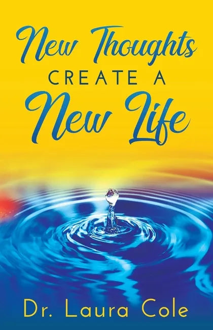 New Thoughts Create a New Life: Learn How to Manifest a Life you Love - Paperback