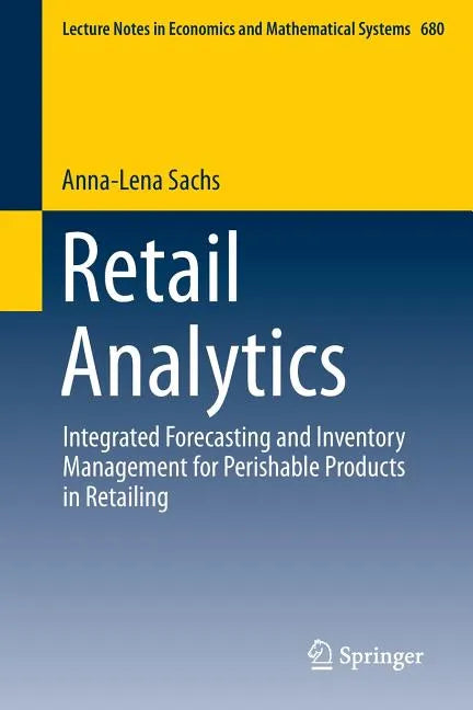 Retail Analytics: Integrated Forecasting and Inventory Management for Perishable Products in Retailing - Paperback