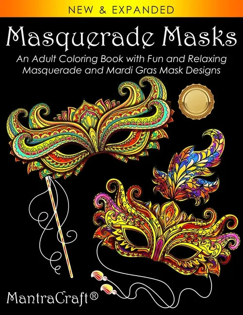 Masquerade Masks: An Adult Coloring Book with Fun and Relaxing Masquerade and Mardi Gras Mask Designs - Paperback