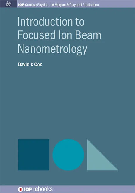 Introduction to Focused Ion Beam Nanometrology - Hardcover