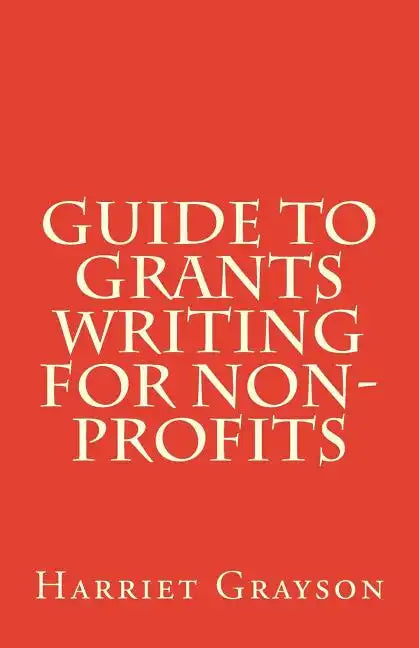 Guide to Grants Writing for Non-Profits - Paperback