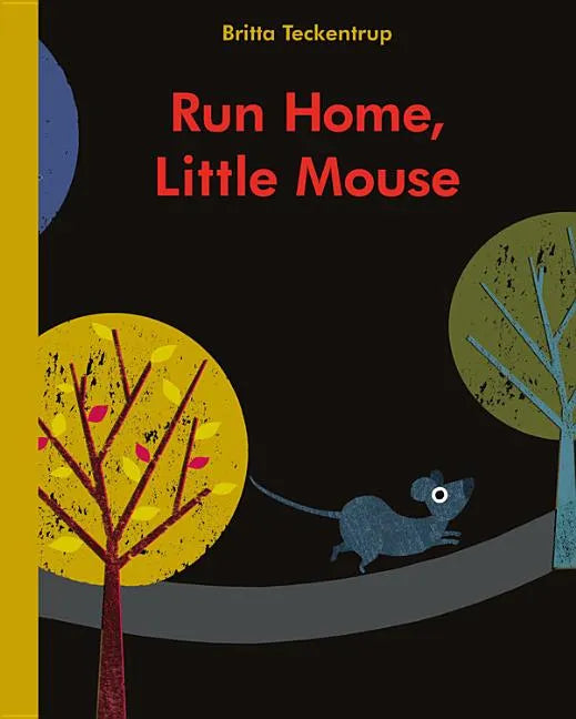 Run Home, Little Mouse - Board Book