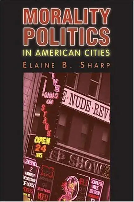 Morality Politics in American Cities - Hardcover