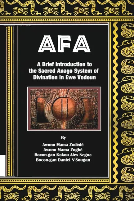 Afa: A Brief Introduction to the Sacred Anago System of Divination in Ewe Vodoun - Paperback