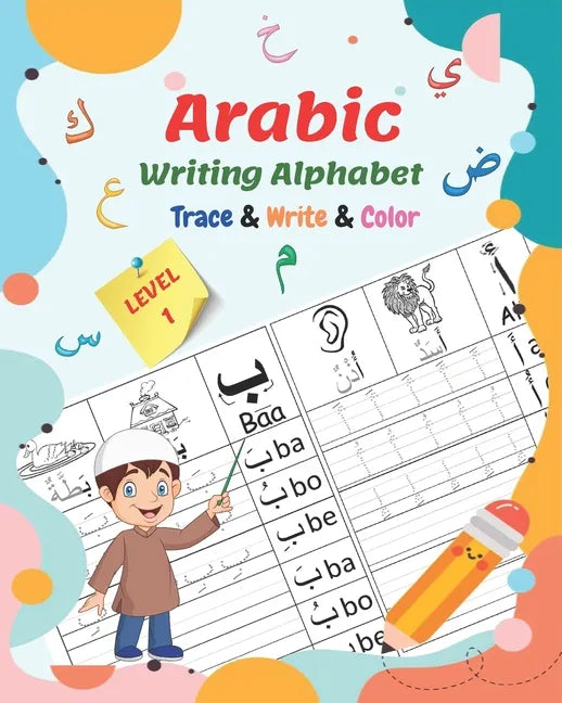 Arabic Writing Alphabet, Trace, Write, Color, LEVEL 1: Arabic tracing book, for Beginners and preschoolers. Learn How to Write the Arabic Letters. Gre - Paperback