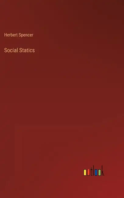 Social Statics - Hardcover