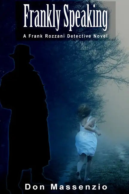 Frankly Speaking: A Frank Rozzani Detective Novel - Paperback