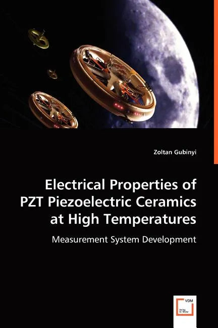 Electrical Properties of PZT Piezoelectric Ceramics at High Temperatures - Paperback