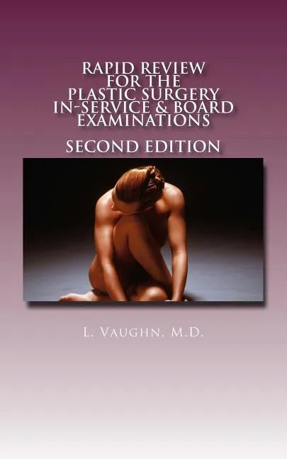 Rapid Review for the Plastic Surgery Inservice & Board Examinations: Second Edition - Paperback
