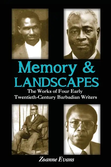 Memory & Landscapes: The Works of Four Early Twentieth-Century Barbadian Writers - Paperback