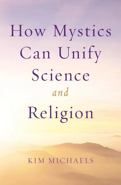 How Mystics Can Unify Science and Religion - Paperback