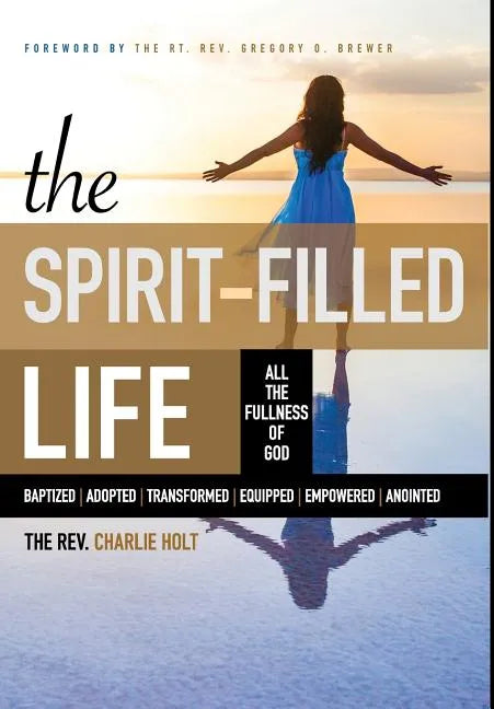 The Spirit-Filled Life: All the Fullness of God - Hardcover
