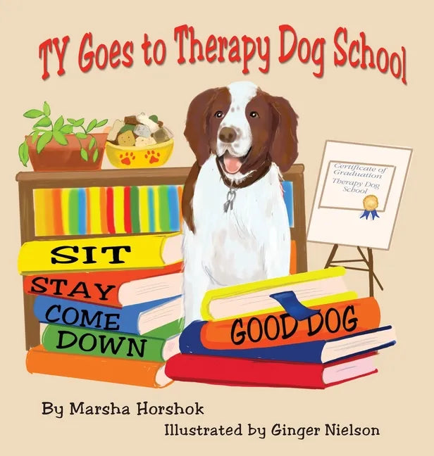 Ty Goes to Therapy Dog School - Hardcover