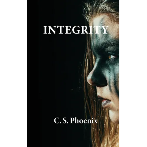 Integrity: Healing the Trauma of Child Abuse, Neglect, and Domestic Abuse - Paperback