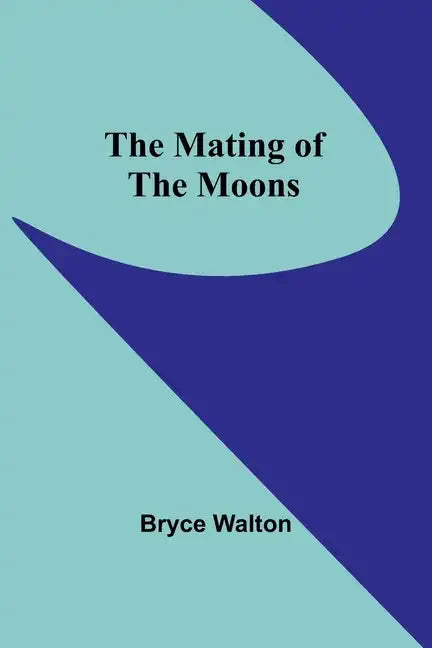 The Mating of the Moons - Paperback