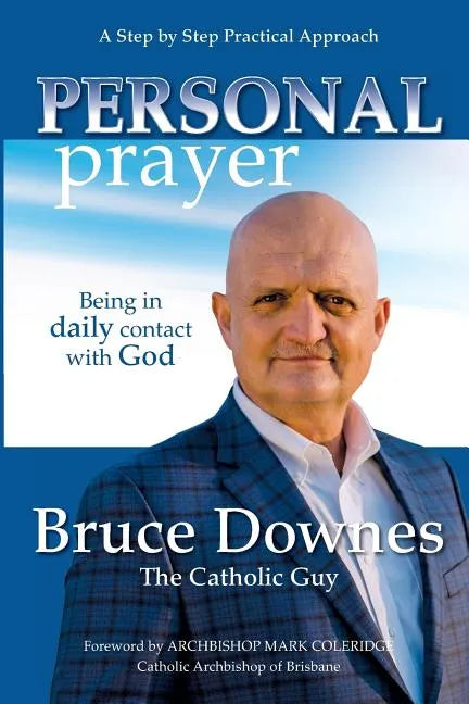 Personal Prayer; A Step by Step Practical Approach: Being in Daily Contact with God - Paperback
