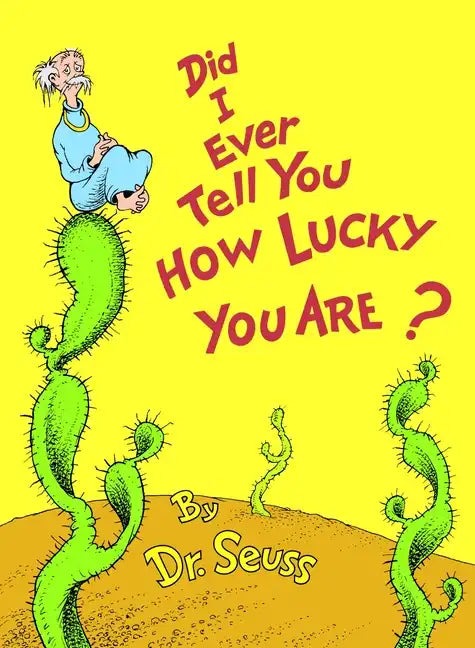 Did I Ever Tell You How Lucky You Are? - Hardcover