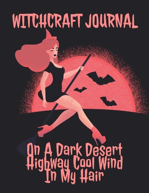 Witchcraft Journal: Journaling & Composition Notebook Pages For Witches & Wiccans To Write In Black Magic Secret Witchery - 8.5"x11" Inche - Paperback