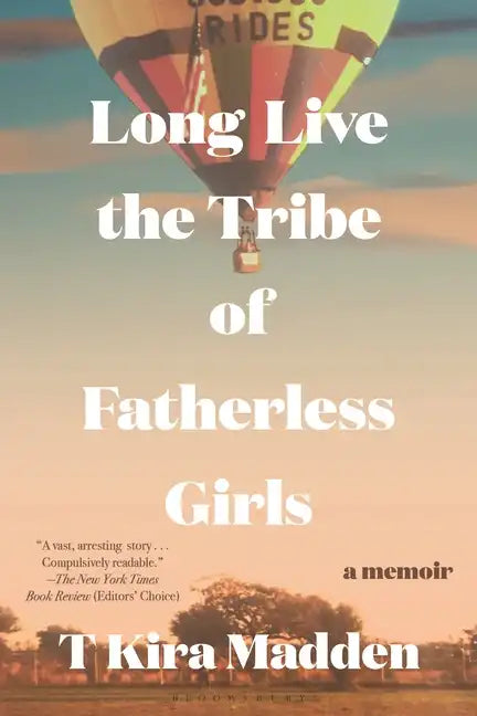 Long Live the Tribe of Fatherless Girls: A Memoir - Paperback