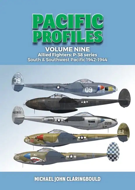 Pacific Profiles Volume 9: Allied Fighters: P-38 Series South & Southwest Pacific 1942-1944 - Paperback