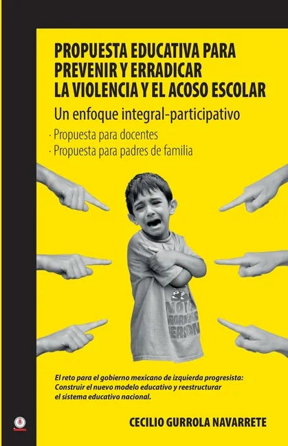 Propuesta educativa para prevenir y erradicar la violencia y el acoso escolar - Paperback