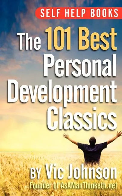Self Help Books: The 101 Best Personal Development - Paperback