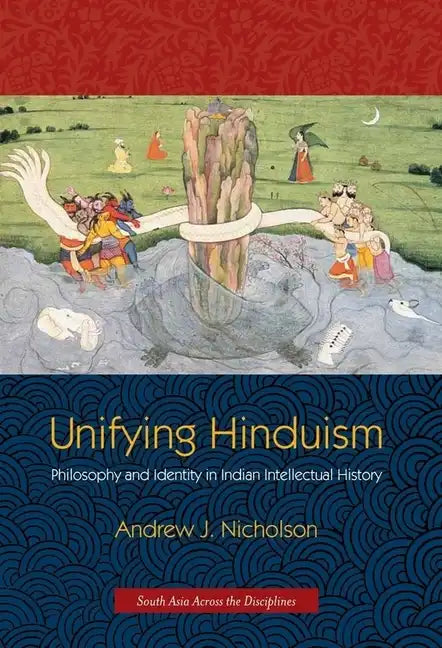 Unifying Hinduism: Philosophy and Identity in Indian Intellectual History - Paperback