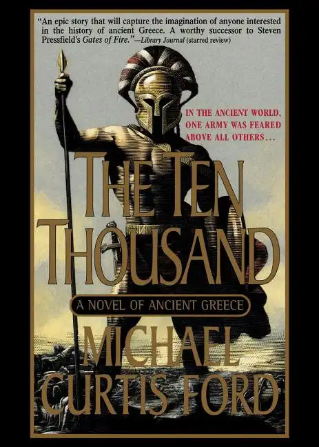 The Ten Thousand: A Novel of Ancient Greece - Paperback