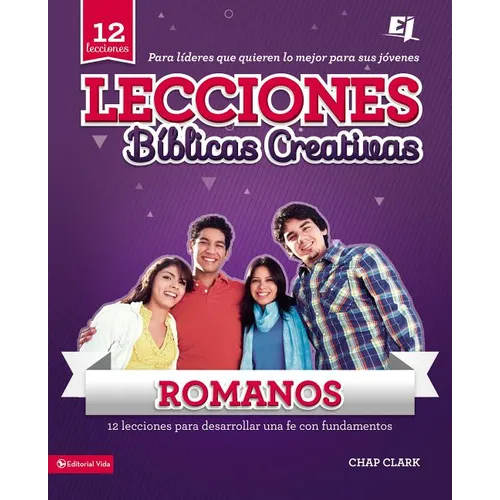 Lecciones Biblicas Creativas Para Jovenes Sobre Romanos: Fe al Rojo Vivo! = Creative Bible Lessons in Romans - Paperback