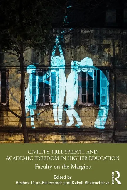 Civility, Free Speech, and Academic Freedom in Higher Education: Faculty on the Margins - Paperback