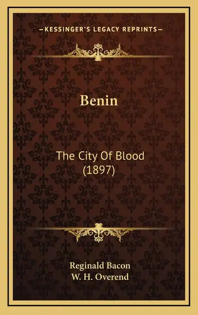 Benin: The City Of Blood (1897) - Hardcover