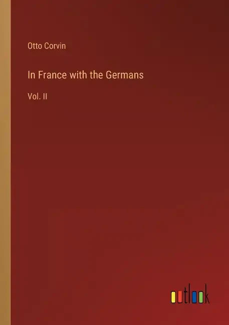 In France with the Germans: Vol. II - Paperback